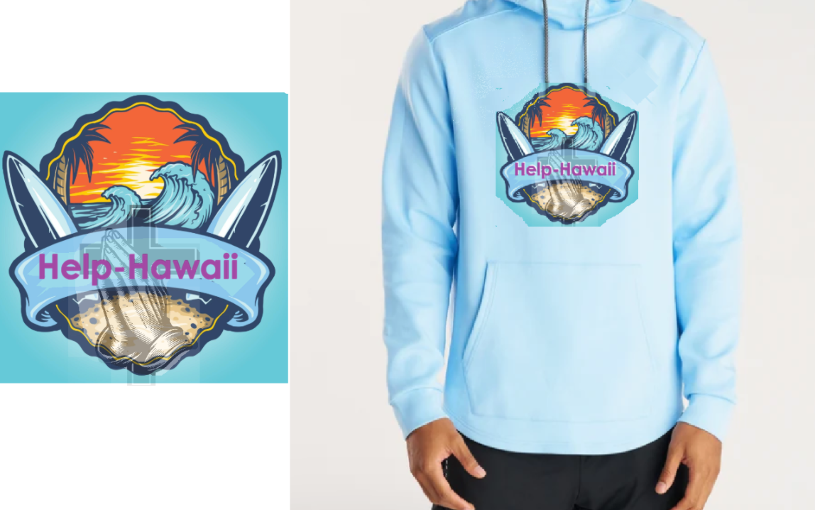 Help Hawaii Concept Ideas $77 for 2 Hoodies one Front and one Front and Back Apparel Rediscover Islands of Hawaii Black T-Shirt Front and Back